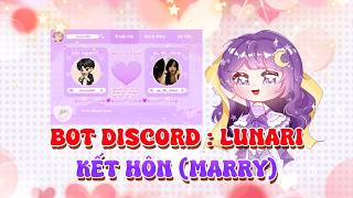 [Lunari Bot] Tính Năng Kết Hôn (Marry) - Tình Yêu Discord | Bot Discord