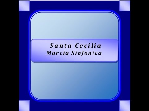 "Santa Cecilia" - Marcia Sinfonica - V. Cecere
