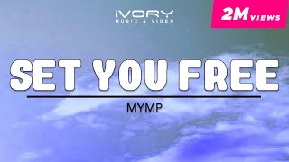 MYMP - Set You Free (Official Lyric Video)