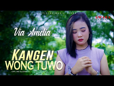 Via Amelia - Kangen Wong Tuwo (Official Music Video)