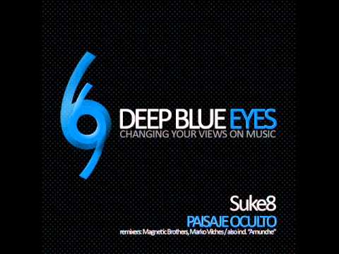 Suke8 - Paisaje Oculto (Magnetic Brothers Remix) - Deep Blue Eyes (SAMPLE)