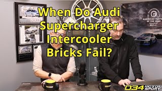 When Do Audi Supercharger Intercooler Bricks Fail? | 034Motorsport FAQ