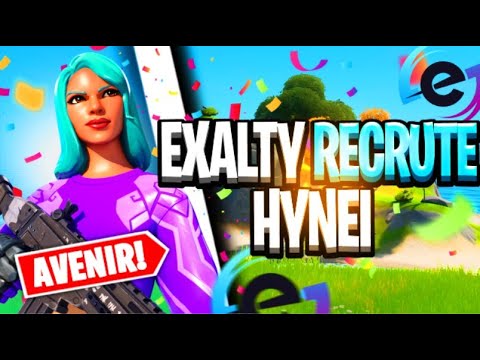 EXALTY recrute le PROMETTEUR HYNEI ! (HEAT FNCS, Top 9 Daily...)