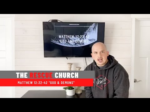 Messiah & King - Matthew 12:22-42 - "God & Demons"