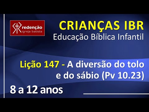 8 a 12 anos | Lição 147 – A diversão do tolo e do sábio (Pv 10.23)