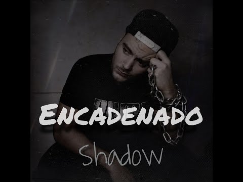 01.SHADOW MC | ENCADENADO | VIDEO OFICIAL