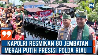 Kapolri Resmikan 80 Jembatan Merah Putih Presisi Polda Riau