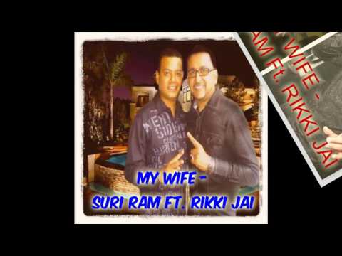 MY WIFE - SURI RAM Ft. RIKKI JAI