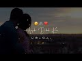 Aapko Dekh Kar Song WhatsApp Status Video