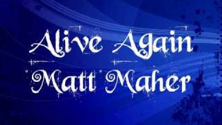 Alive Again  Matt Maher with lyrics