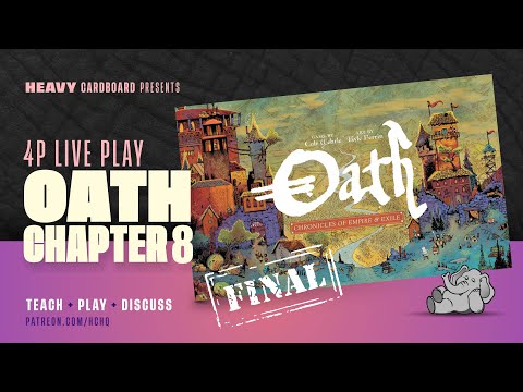 Oath: Chronicles of Empire and Exile -Chapter 8 - 4p Play-through & Roundtable by Heavy Cardboard