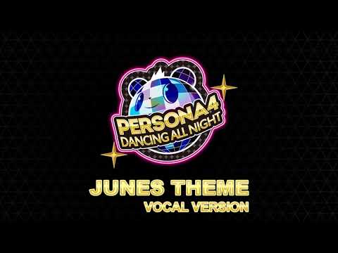 Junes Theme - Vocal Version - Persona 4 Dancing All Night