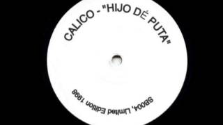 Calico ‎-- Hijo Dé Puta / Solid Beat Records