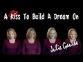 A Kiss To Build A Dream On