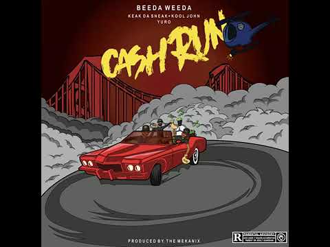 Beeda Weeda featuring Keak Da Sneak, Kool John & Yuro - “Cash Run”