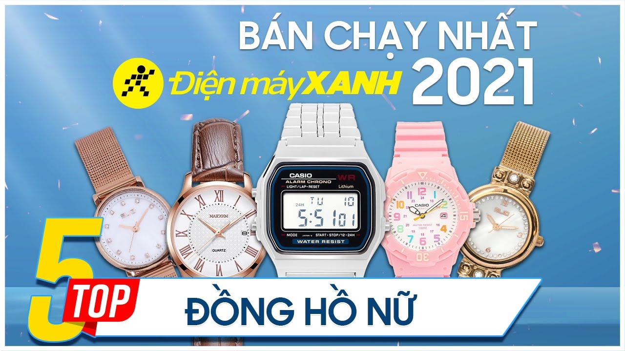 Top 5 đồng hồ nữ bán chạy nhất năm 2021 tại Điện máy XANH