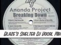 Ananda Project  - "  Breaking Down " (  Blaze's Shelter Dj Vocal Mix )