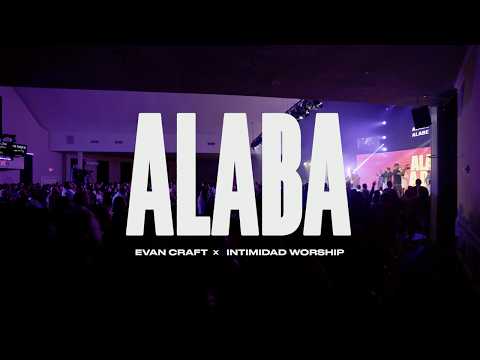 Evan Craft x Intimidad Worship - Alaba (Live) [Elevation Worship - "Praise" en Español]