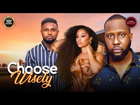 CHOOSE WISELY - RAY EMODI, ONYI ALEX, MAURICE SAM - Nigerian Movie Latest Full Movies