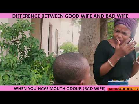 good wife bad wife when husband has mouth odour with AjeBaba