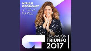 Lejos De Tu Piel (Operación Triunfo 2017)