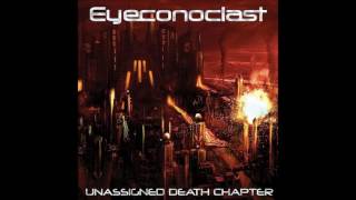 Eyeconoclast - Unassigned Death Chapter (2008) Full Album