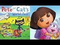 MERGED Pete The Cat And Dora The Explorer We Can T Stop