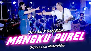 Download lagu Dara Ayu X Bajol Ndanu - Mangku Purel | Live Version mp3
