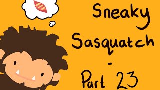 Sneaky Sasquatch  - Part 23 - Fast Paced Canoeing