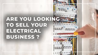 How to sell a Electrical Services Business? [ Commercial ]