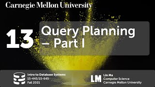13 - Query Planning & Optimization I (CMU Intro to Database Systems / Fall 2021)
