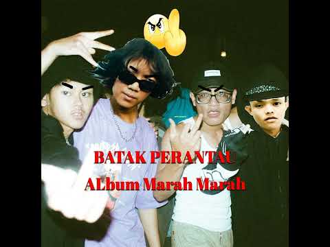 Batak Perantau & Psaiki - Album MARAH MARAH (Full Album feat. Sunda Perjaka & SPS Titan)