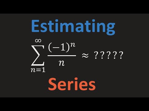 Math 1207-R03 Lecture 18 - Series Estimation; Power Series