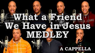 What a Friend We Have in Jesus / Turn Your Eyes Upon Jesus (A Cappella Hymn Medley)