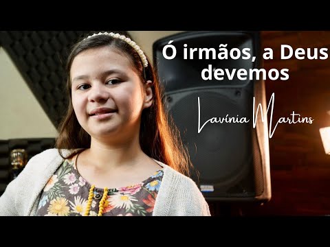 Ó irmãos, a Deus devemos - Hino 402 Hinário CCB/LAVÍNIA MARTINS