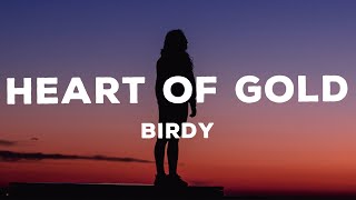 [Lyrics Video] Heart Of Gold - Birdy