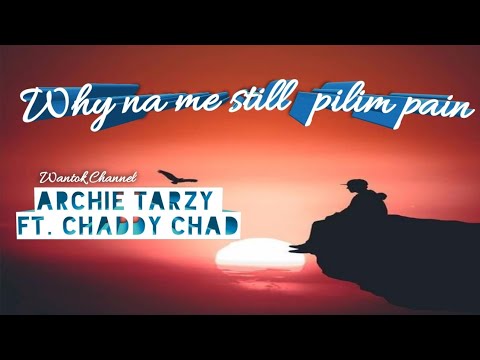 Archie Tarzy Ft. Chaddy Chad- Why na me still pilim pain 🇵🇬PNG'S Best Music 🇵🇬PNG'S Best Song 🇵