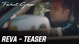 Ferhat Göçer - Reva | TEASER