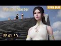 ENG SUB | Martial Master [EP41-50] full episode english highlights