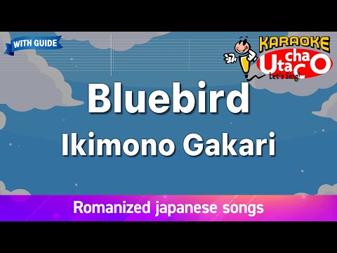 Bluebird – Ikimonogakari (Romaji Karaoke with guide)