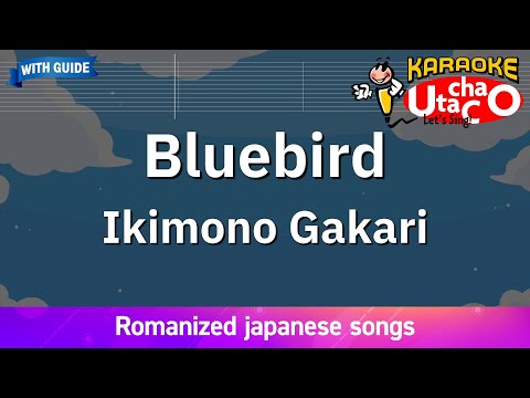 Bluebird – Ikimonogakari (Romaji Karaoke with guide)