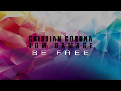 Cristian Corona, Tom Damage - Be Free