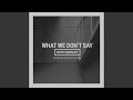 What We Don't Say