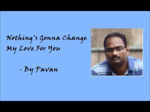 Nothings Gonna Change My Love For You (Voice Cover)