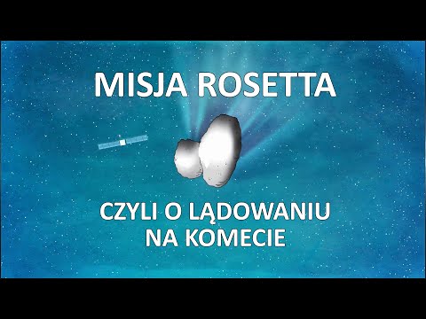 Astronomia w Twoim domu - Misja Rosetta, czyli o lądowaniu na komecie
