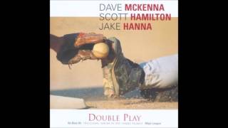 Dave McKenna Scott Hamilton Jake Hanna    CD1   No Bass Hit 1979