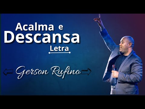 Acalma E Descansa - Gerson Rufino
