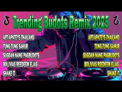 APT APATEYE THAILAND SONG - TRENDING BUDOTS REMIX 2025
