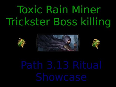 Toxic Rain Miner [Ritual 3.13] vs Endgame bosses