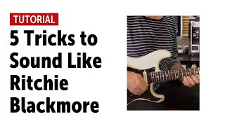 5 Tricks to Sound Like Ritchie Blackmore